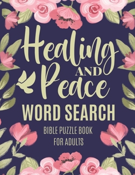 Healing And Peace Word Search Bible Puzzle Book For Adults: Bible Activity Book, Christian Gifts For Women