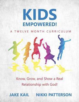 Paperback Kids Empowered!: Know, Grow, and Show a Real Relationship with God Book