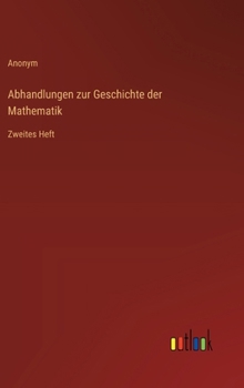Hardcover Abhandlungen zur Geschichte der Mathematik: Zweites Heft [German] Book
