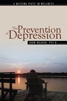 Paperback The Prevention of Depression: The Missing Piece in Wellness Book