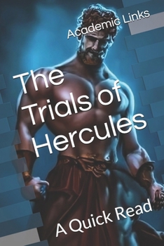 The Trials of Hercules: A Quick Read (World History : A Quick Read Series)