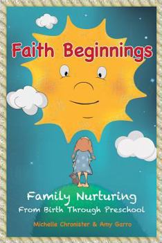 Electronics Faith Beginnings: Family Nurturing from Birth Through Preschool Book