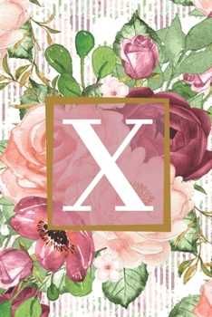 Paperback Floral Garden Monogram Letter X Journal: Lined 6x9 inch Soft Cover Notebook Book