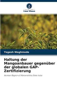 Paperback Haltung der Mangoanbauer gegenüber der globalen GAP-Zertifizierung [German] Book