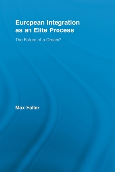 European Integration as an Elite Process (Routledge Advances in Sociologu) - Book  of the Routledge Advances in Sociology