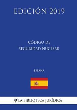 Paperback Código de Seguridad Nuclear (España) (Edición 2019) [Spanish] Book