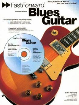 Paperback Fast Forward - Blues Guitar: Riffs, Chords & Tricks You Can Learn Today! [With Play Along CD and Pull Out Chart] Book