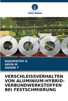 Paperback Verschleissverhalten Von Aluminium-Hybrid-Verbundwerkstoffen Bei Festschmierung [German] Book