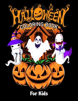 Halloween Coloring Book For Kids: Spooky Cute Halloween Coloring Book, Fun Coloring Activities For Toddlers