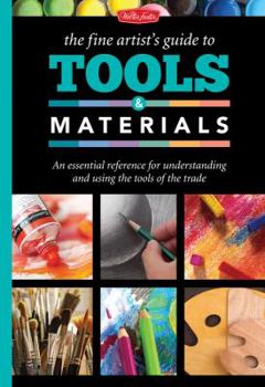 Spiral-bound The Fine Artist's Guide to Tools & Materials: An Essential Reference for Understanding and Using the Tools of the Trade Book