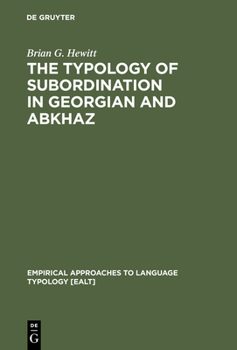 Hardcover The Typology of Subordination in Georgian and Abkhaz Book