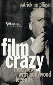 Film Crazy: Interviews with Hollywood Legends - Book  of the Backstory