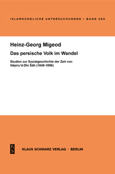 Paperback Das Persische Volk Im Wandel: Studien Zur Sozialgeschichte Der Zeit Von Nasiru'd-Din Sah (1848-1896) [German] Book