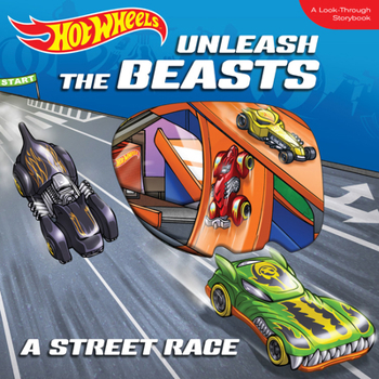 Board book Hot Wheels Unleash the Beasts: A Street Race: A Look-Through Storybook Book