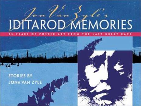 Hardcover Jon Van Zyle's Iditarod Memories: 25 Years of Post Book