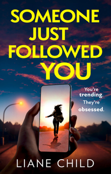 Someone Just Followed You: An addictive psychological thriller about a kidfluencer and their mom manager brand new for 2026 with an unpredictable twist!