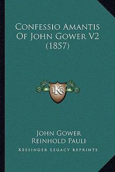 Paperback Confessio Amantis Of John Gower V2 (1857) Book