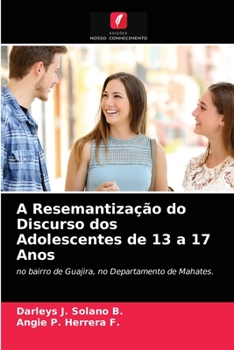 Paperback A Resemantização do Discurso dos Adolescentes de 13 a 17 Anos [Portuguese] Book