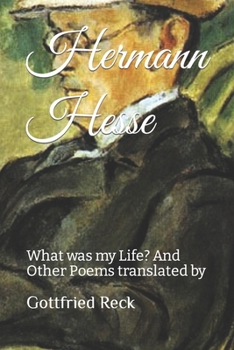 Hermann Hesse: What was my Life? And Other Poems translated by