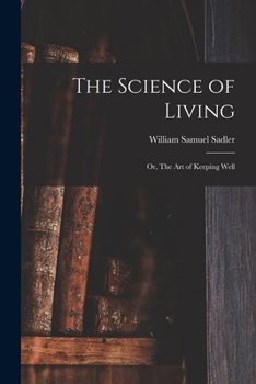Paperback The Science of Living; or, The art of Keeping Well Book