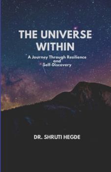 Paperback The Universe Within: A Journey Through Resilience and Self-Discovery Book