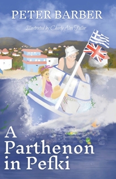 Paperback A Parthenon in Pefki: Further Adventures of an Anglo-Greek Marriage Book