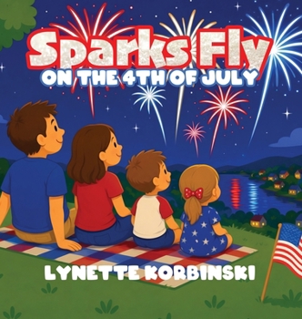 Hardcover Sparks Fly on the 4th of July Book