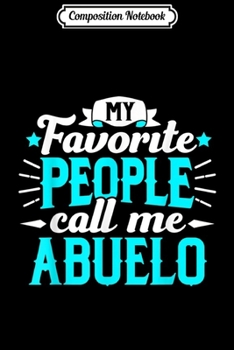 Paperback Composition Notebook: My Favorite People Call Me Abuelo Spanish Grandpa Granddad Journal/Notebook Blank Lined Ruled 6x9 100 Pages Book