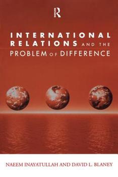 International Relations and the Problem of Difference (Global Horizons) - Book  of the Global Horizons
