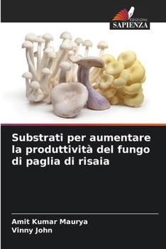 Paperback Substrati per aumentare la produttività del fungo di paglia di risaia [Italian] Book
