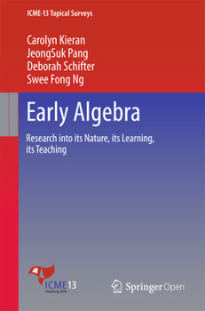 Paperback Early Algebra: Research Into Its Nature, Its Learning, Its Teaching Book