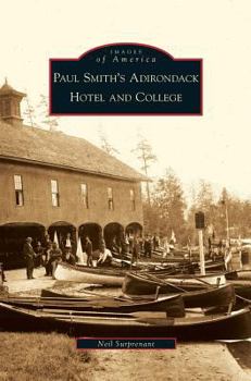 Paul Smith's Adirondack Hotel and College - Book  of the Images of America: New York