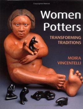 Hardcover Women Potters: Transforming Traditions Book