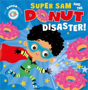 Paperback Super Sam and the Donut Disaster! Book