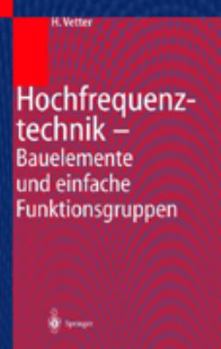 Hochfrequenztechnik: Bauelemente Und Einfache Funktionsgruppen