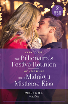 Paperback The Billionaire's Festive Reunion / Their Midnight Mistletoe Kiss Book