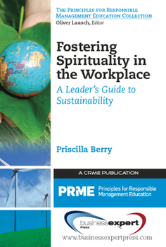Paperback Fostering Spirituality in the Workplace: A Leader's Guide to Sustainability Book