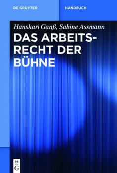 Hardcover Das Arbeitsrecht der Bühne (De Gruyter Handbuch) (German Edition) [German] Book