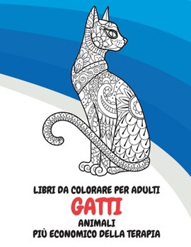 Paperback Libri da colorare per adulti - Pi? economico della terapia - Animali - Gatti [Italian] Book
