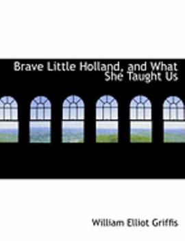 Paperback Brave Little Holland, and What She Taught Us [Large Print] Book