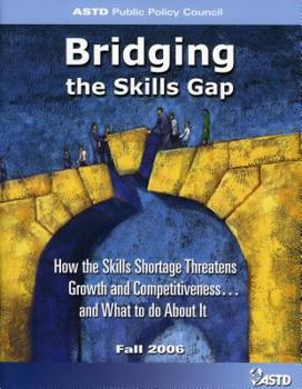Paperback Bridging the Skills Gap: How the Skills Shortage Threatens Growth and Competitiveness...and What to Do about It Book