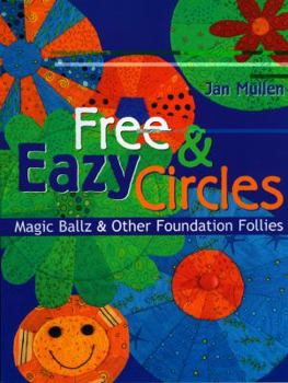Paperback Free & Eazy Circles: Magic Ballz & Other Foundation Follies Book