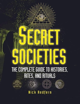 Paperback Secret Societies: The Complete Guide to Histories, Rites, and Rituals Book