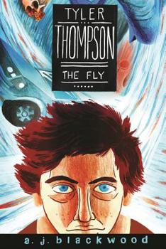 Tyler Thompson: The Fly