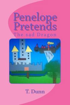 Paperback Penelope Pretends: The sad Dragon Book