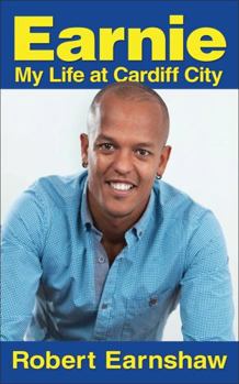 Paperback Earnie: My Life at Cardiff City. by Robert Earnshaw Book