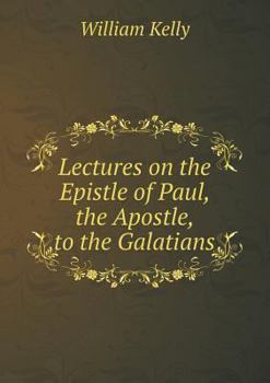 Paperback Lectures on the Epistle of Paul, the Apostle, to the Galatians Book