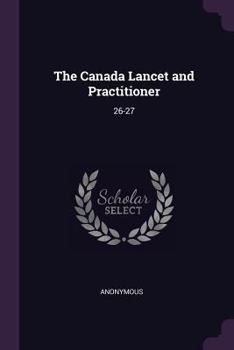 Paperback The Canada Lancet and Practitioner: 26-27 Book