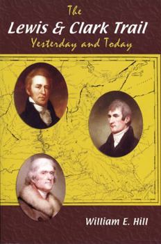 Paperback The Lewis and Clark Trail: Yesterday and Today Book
