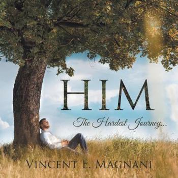 Paperback Him: The Hardest Journey . . . Book